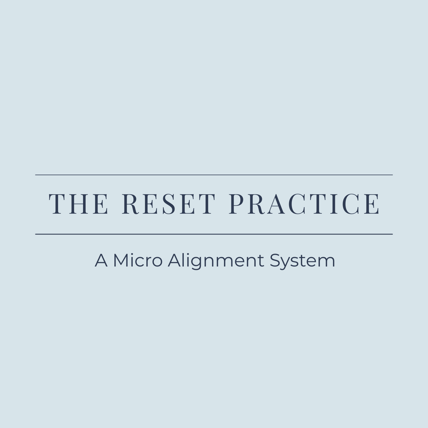 THE RESET PRACTICE — Inner Path Alignment Micro-System
